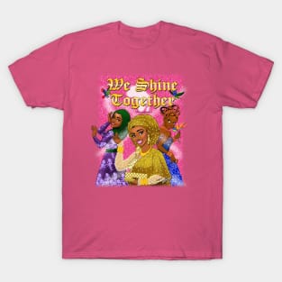 We Shine Together T-Shirt